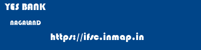 YES BANK  NAGALAND     ifsc code